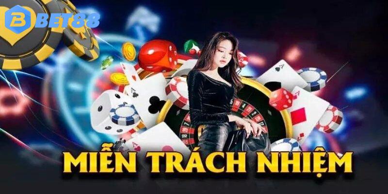 Nội dung quan trọng trong chính sách miễn trách nhiệm Bet88